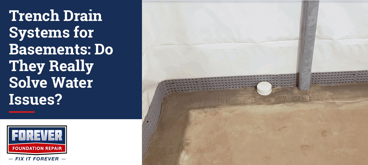 Graphic showing the title ‘Trench Drain Systems for Basements: Do They Really Solve Water Issues?’ beside a photo of a basement wall with a trench drain system installed along the floor.