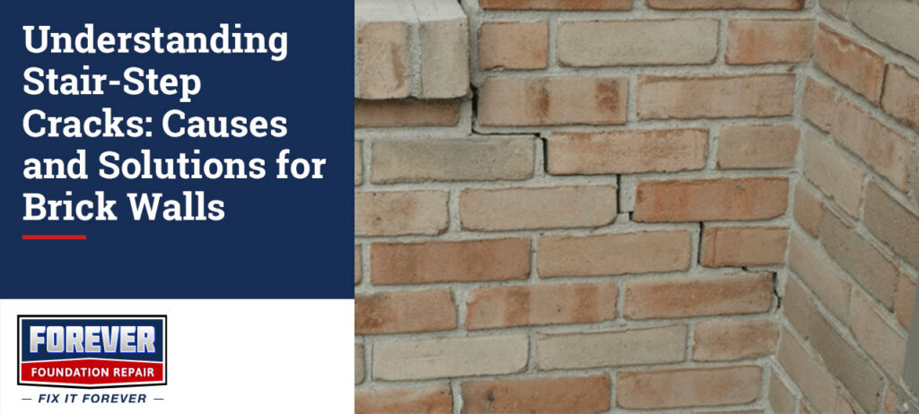 Stair-step cracks in an exterior brick wall next to a graphic titled ‘Understanding Stair-Step Cracks: Causes and Solutions for Brick Walls’ by Forever Foundation Repair.